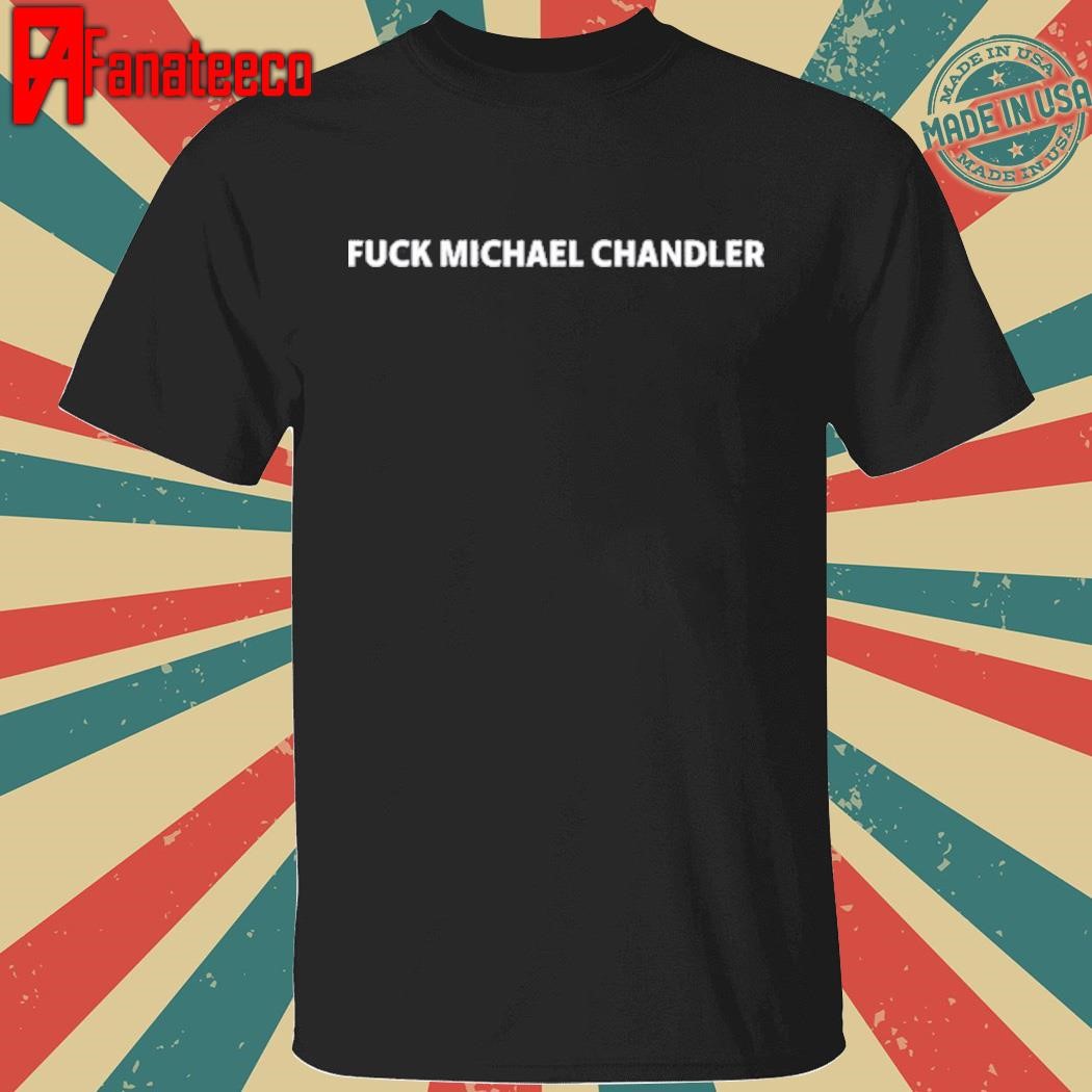 Mma Fan Wearing Fuck Michael Chandler Shirt