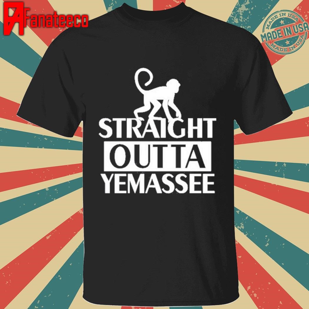 Monkey Straight Outta Yemassee Tee shirt