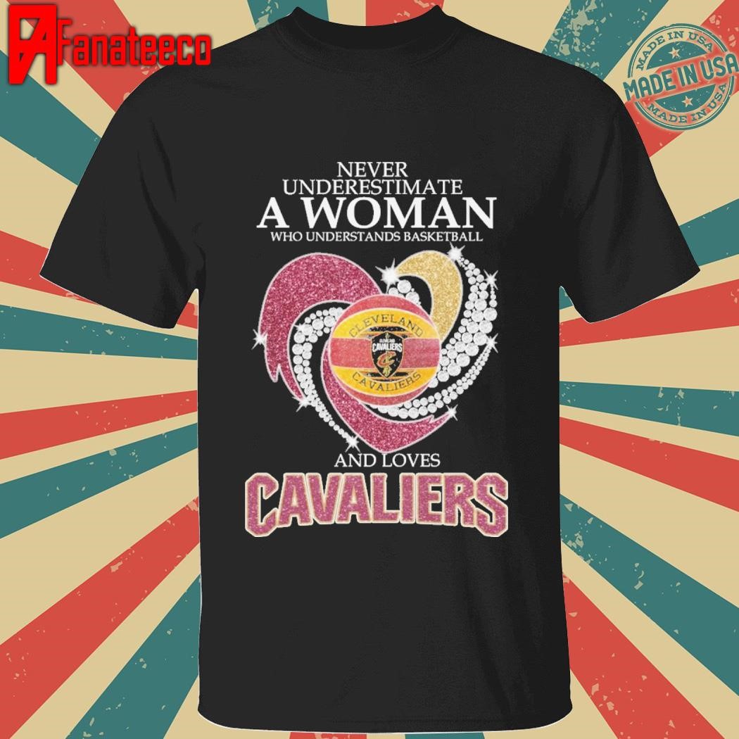 Never Underestimate A Woman Who Understands Basketball And Loves Cleveland Cavaliers shirt