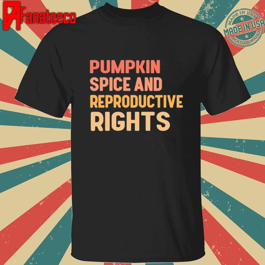 Nice Vigilante Vegan Wearing Pumpkin Spice And Reproductive Rights Shirt