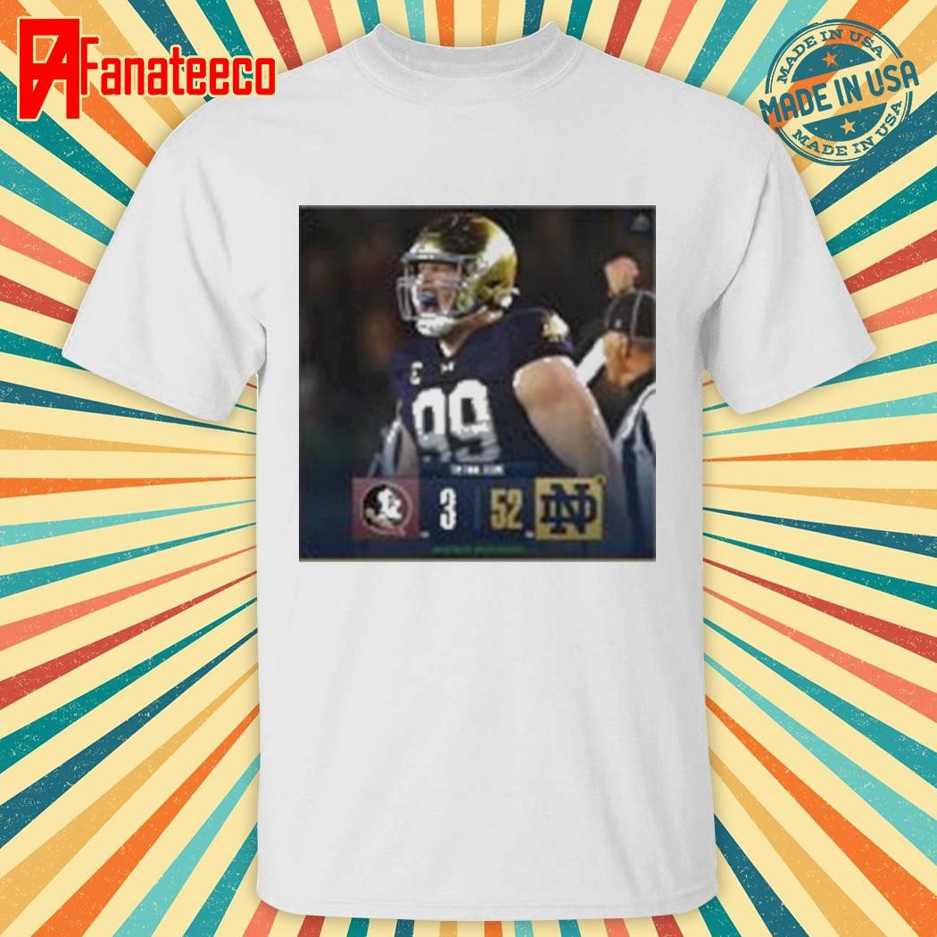 Official The Final Score Florida State Seminoles Vs. Notre Dame Fighting Irish 3 – 52 GoIrish WeAreND t-shirt