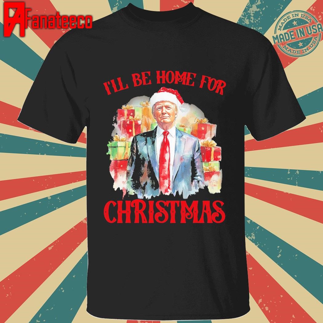 Original ILl Be Home For Christmas Funny Santa Trump Xmas Pajamas T-Shirt