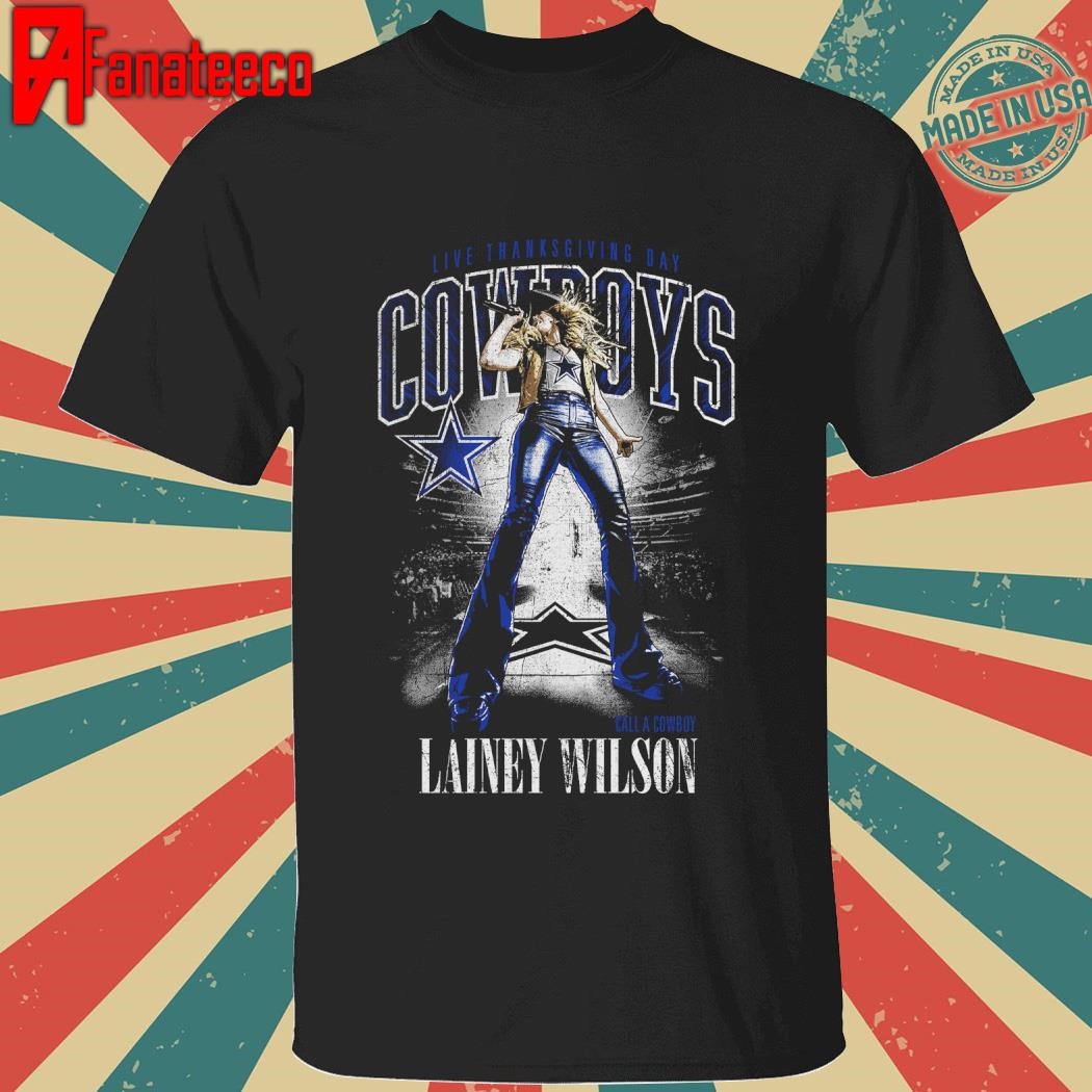 Original Official Lainey Wilson Dallas Cowboys Thanksgiving Halftime Call A Cowboy T-shirt