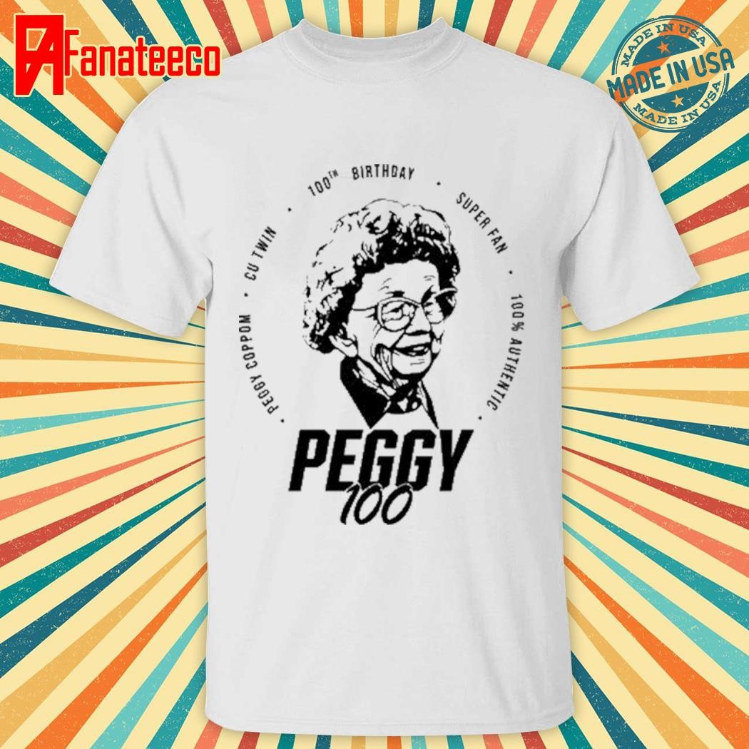 Peggy Coppom Cu Twin 100Th Birthday Super Fan 100 Peggy 100 Shirt