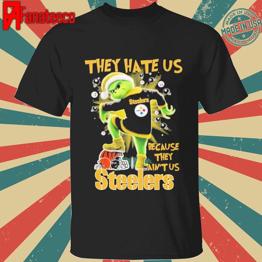 Pittsburgh Steelers The Grinch They Hate Us Because They Ain’t Us 2024 T-Shirt