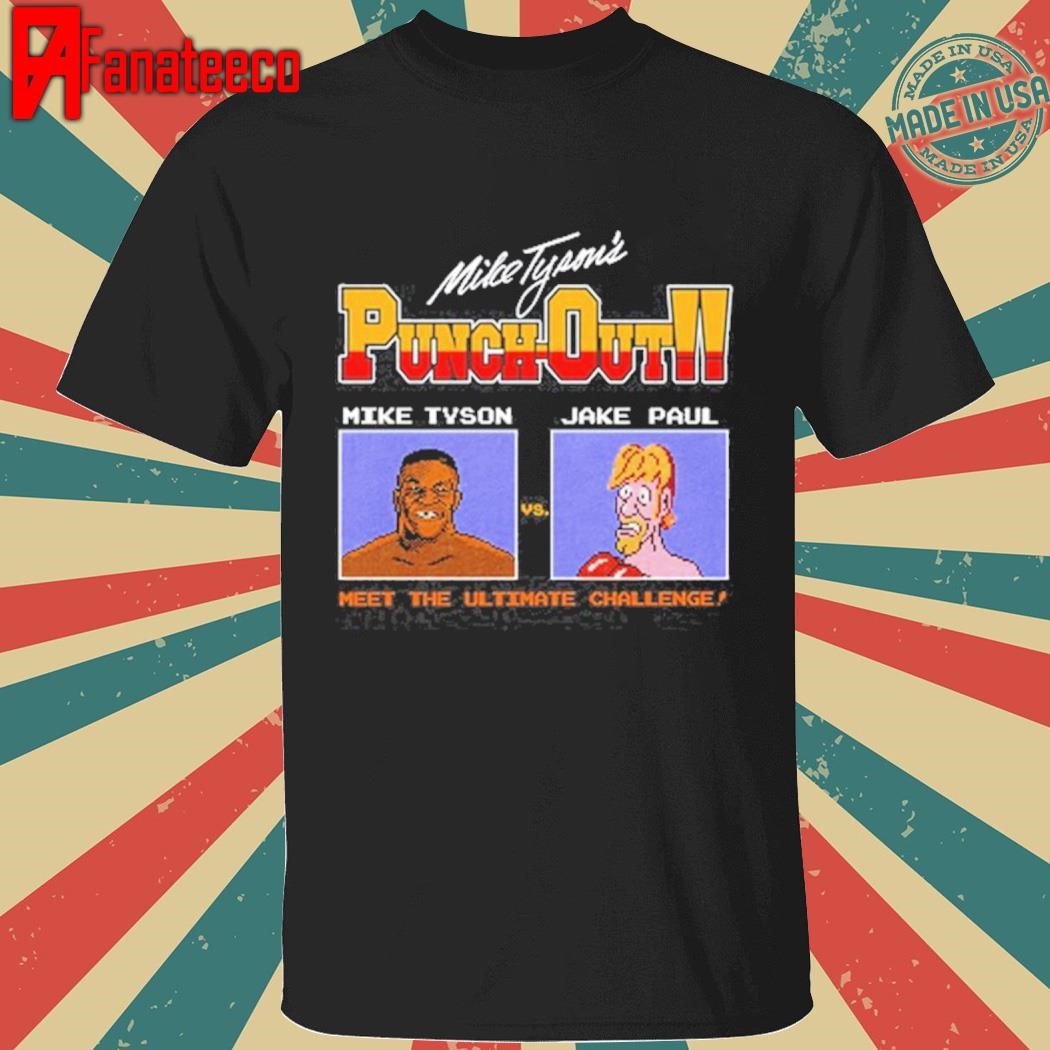 Punch Out Mike Tyson Vs Jake Paul Meet The Ultimate Challenge shirt