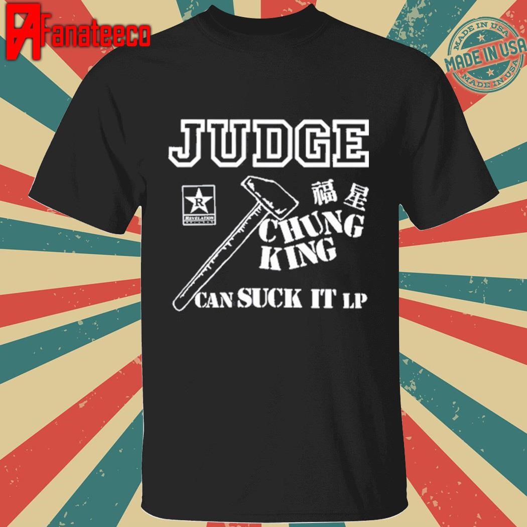 Revhq Judge Chung King Can Suck It shirt