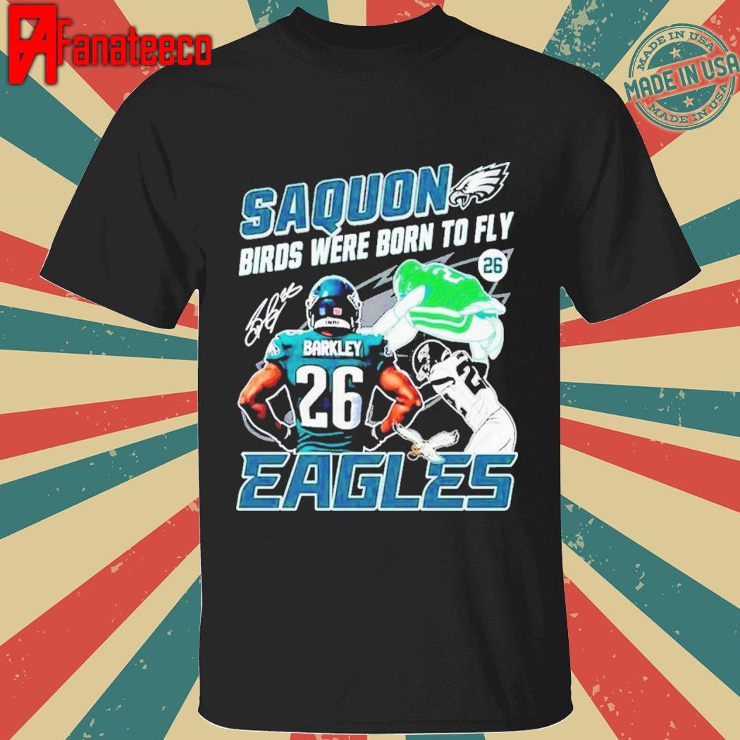 Saquon Birds Were Born To Fly Philadelphia Eagles T-Shirt