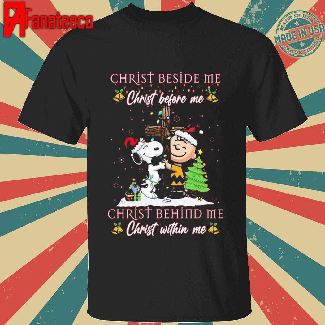 Snoopy Christmas Beside Me Christ Before Me Christ Behind Me Within Me T-Shirt