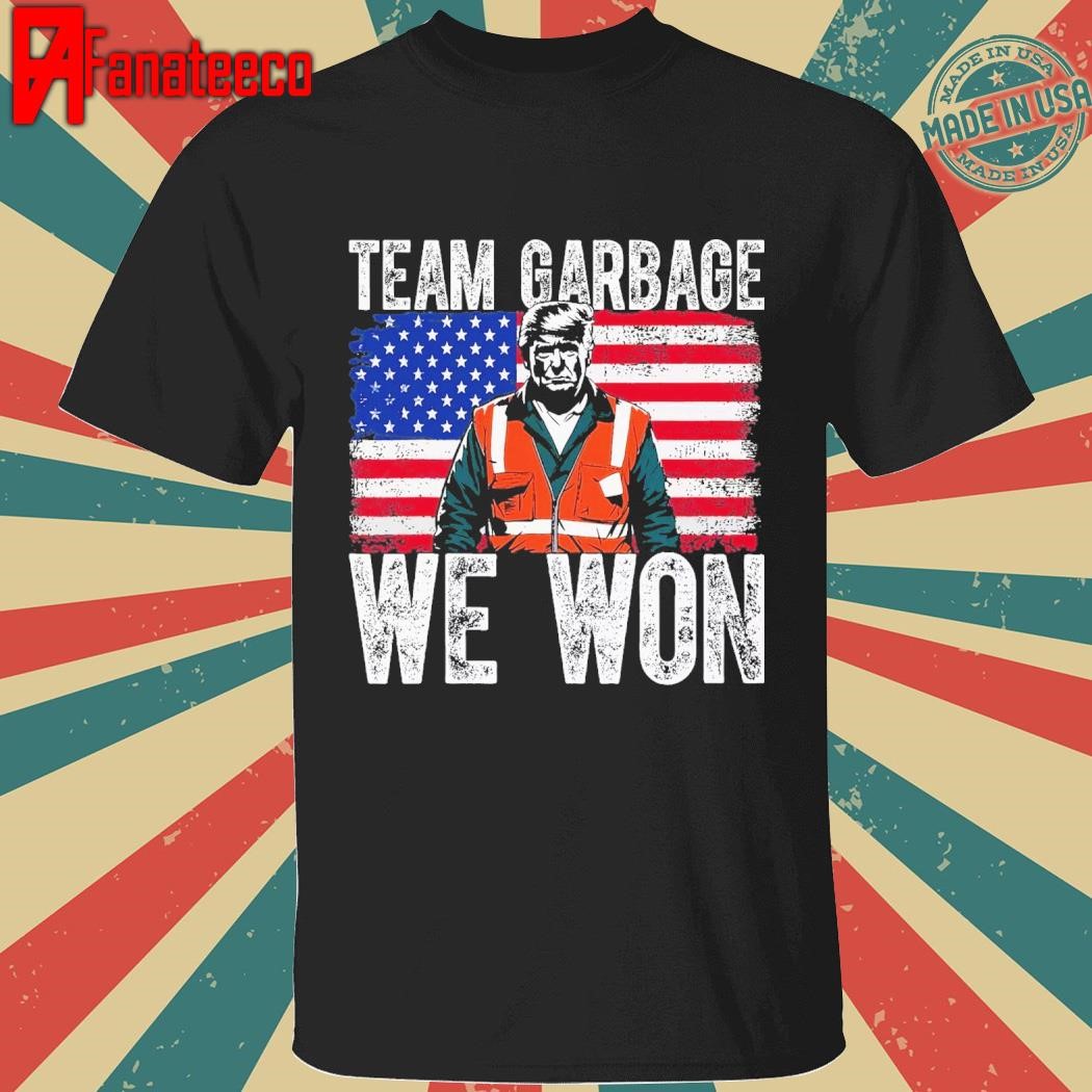 Team Garbage We Won Team Garbage For Trump 2024 shirt