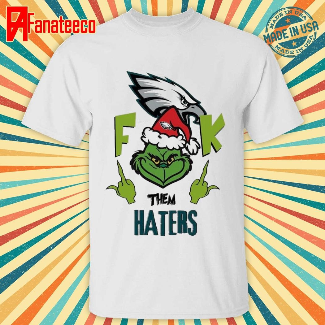 The Grinch Fuck Them Philadelphia Eagles Haters Christmas 2024 Shirt Hooide