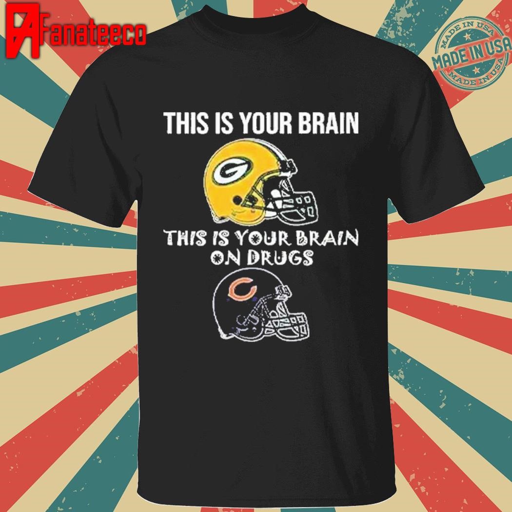 This Is Your Brain Packers This Is Your Brain On Drugs Bears Shirt