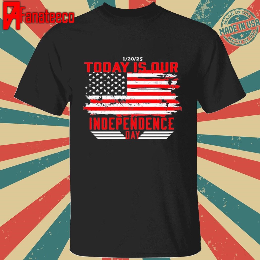 Today Is Our Independence Day Shirt