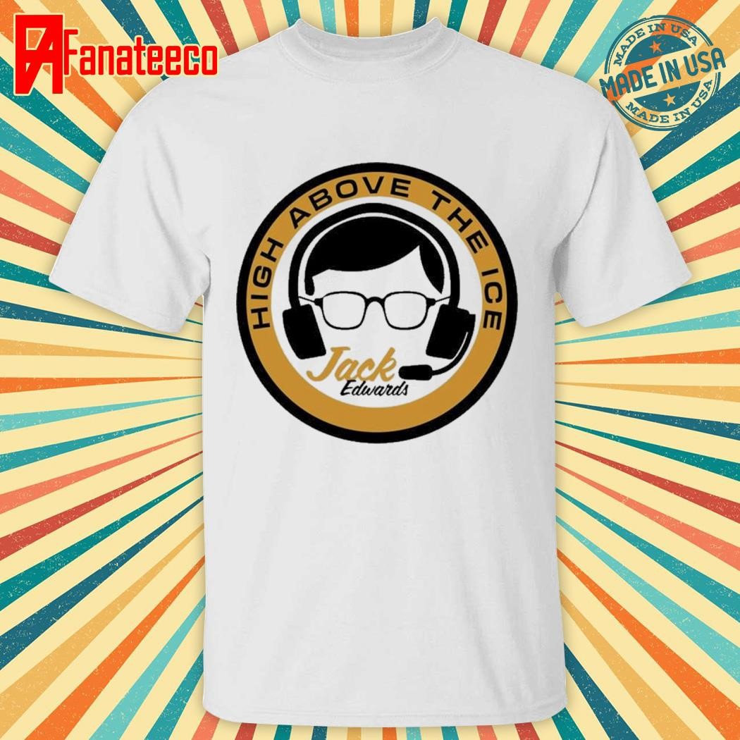 Top Boston Bruins Jack Edwards High Above The Ice Tribute Shirt