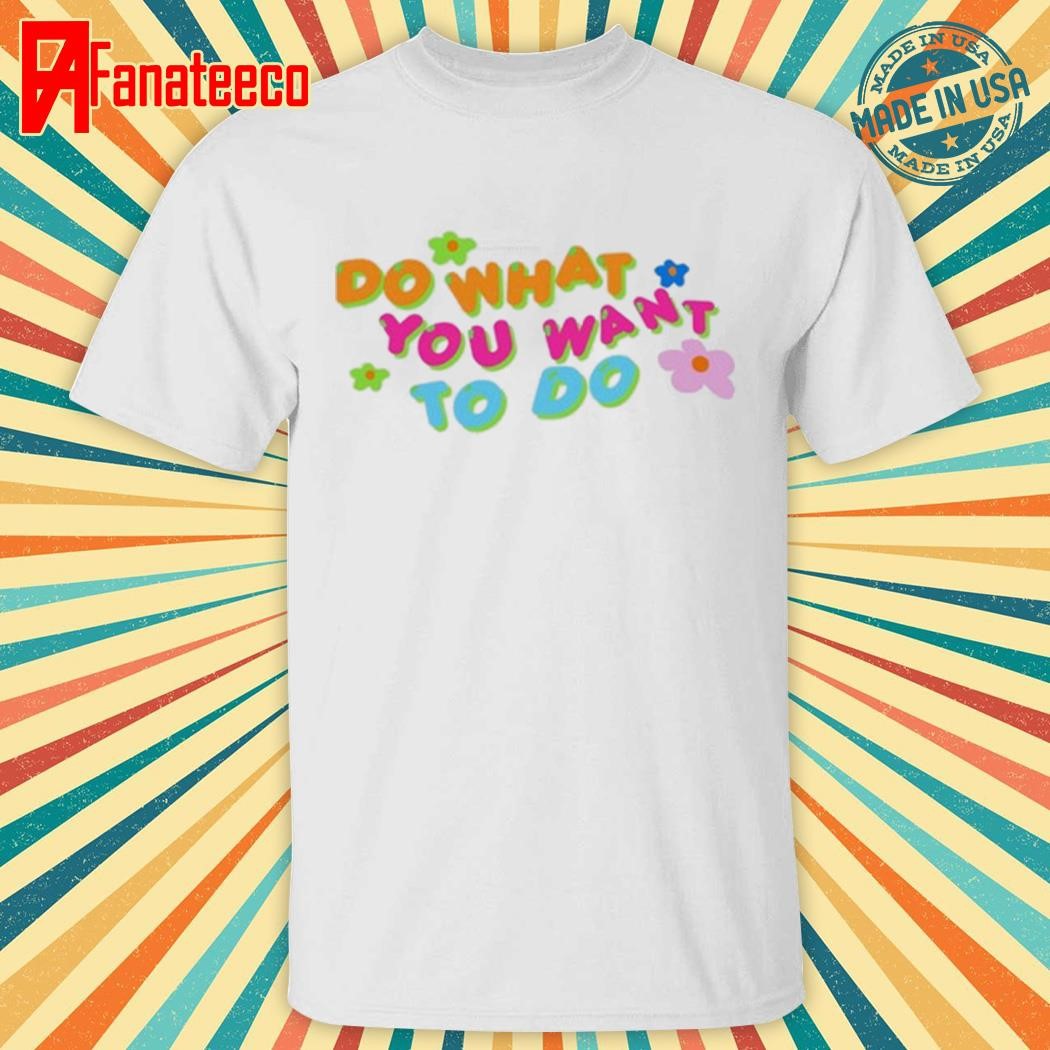 Top Brightemily Wearing Do What You Want To Do Shirt