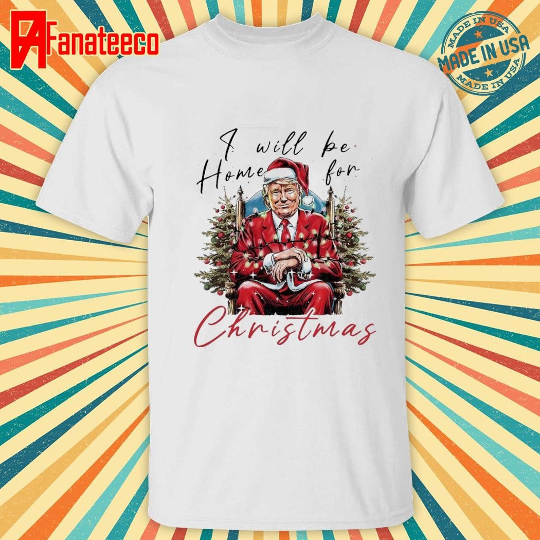 Top ILl Be Home For Christmas Funny Santa Trump Xmas shirt