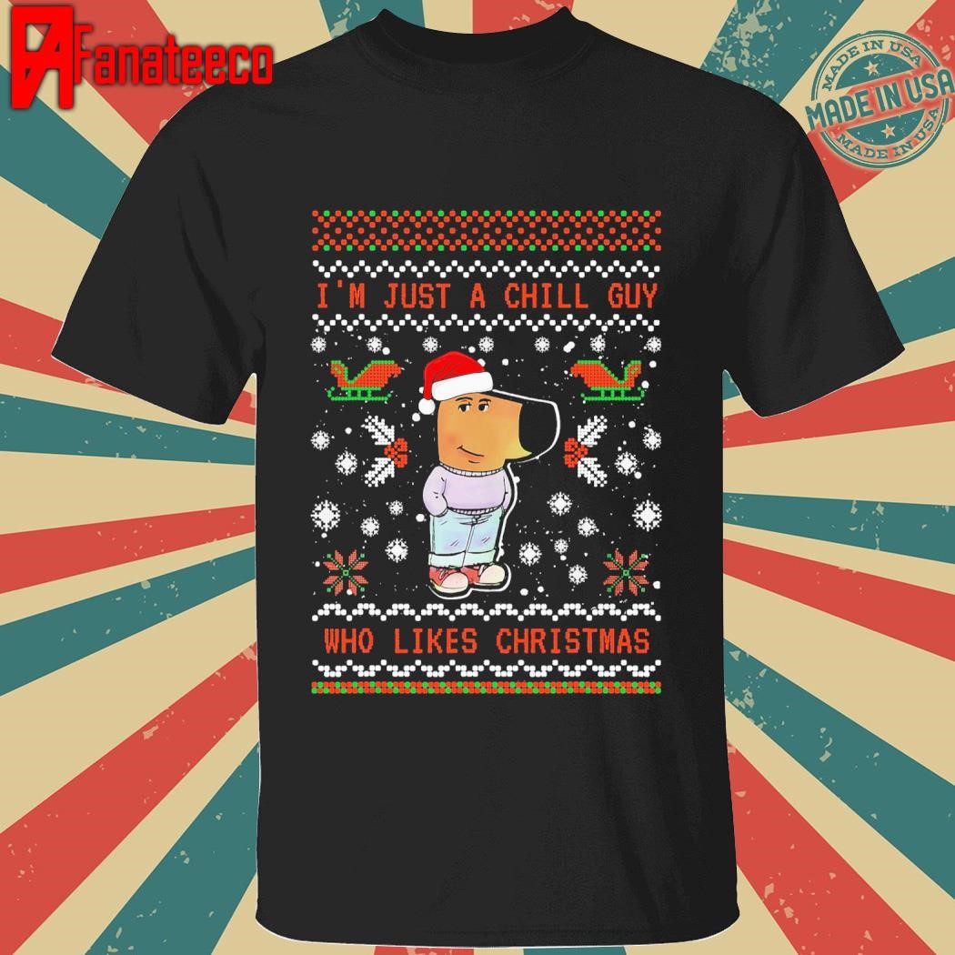 Top I'm just a chill guy who likes Christmas my new character sweater