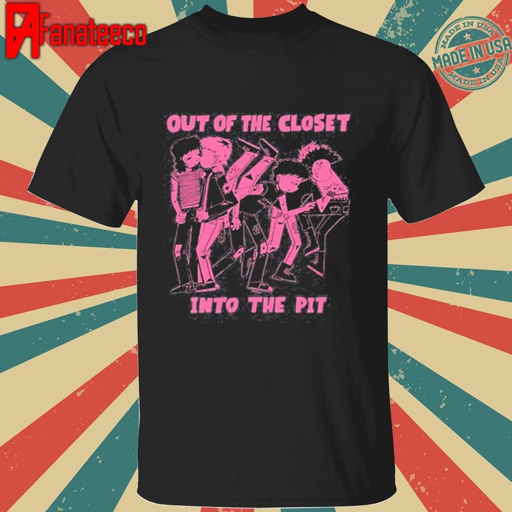 Top Out Of The Closet Into The Pit Shirt