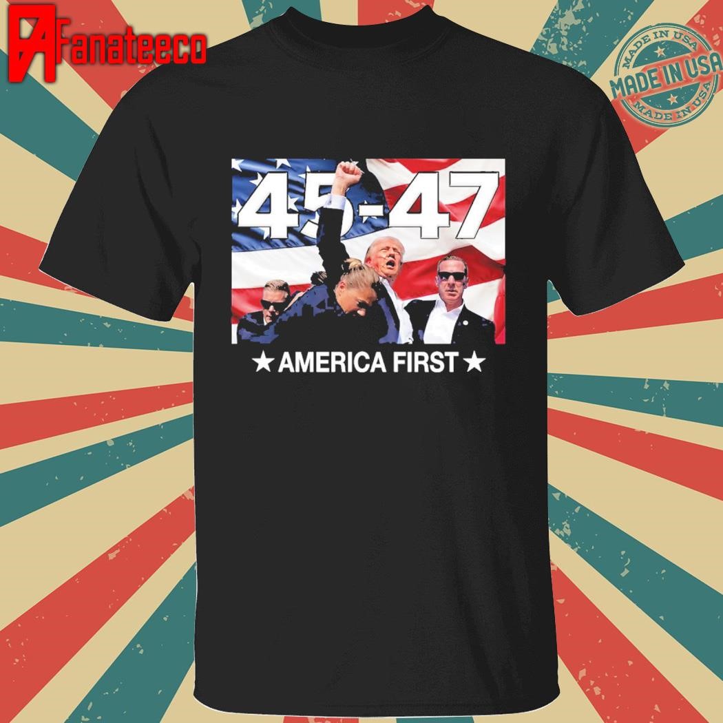 Trump 45 - 47 America First Shirt