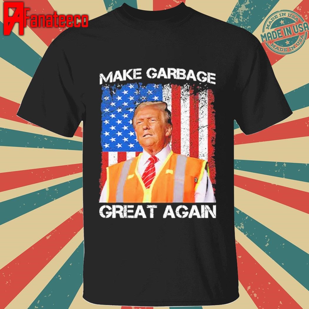 Trump Garbage Man Make Garbage Great Again Shirt