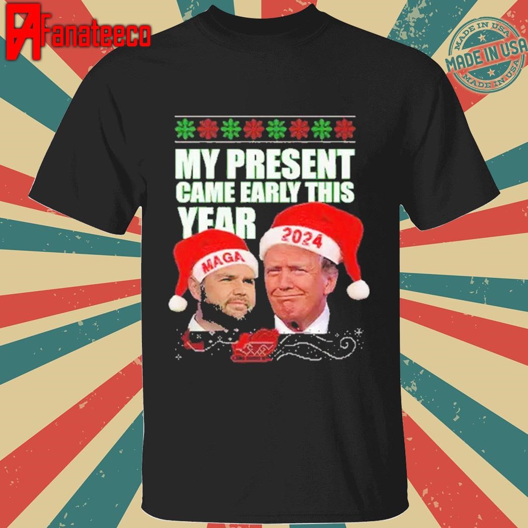 Trump Vance My Present Came Early This Year 2024 Christmas Shirt