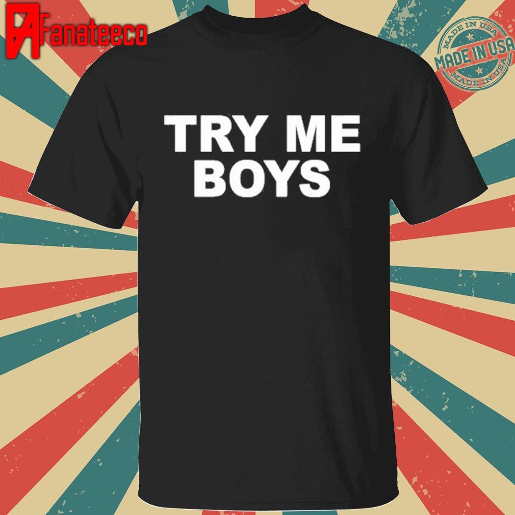 Try Me Boys T Shirt