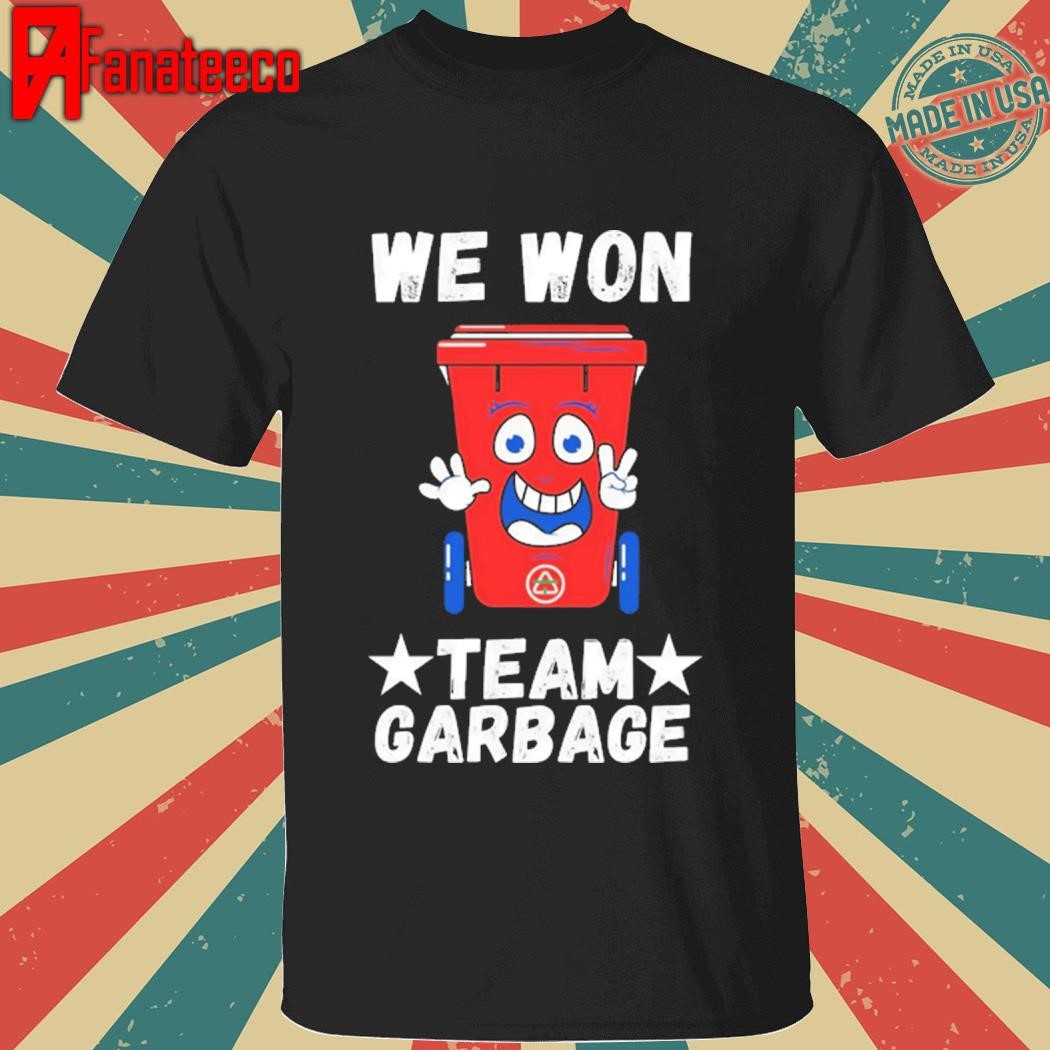 We Won Garbage Team Trump Won 2024 Shirt