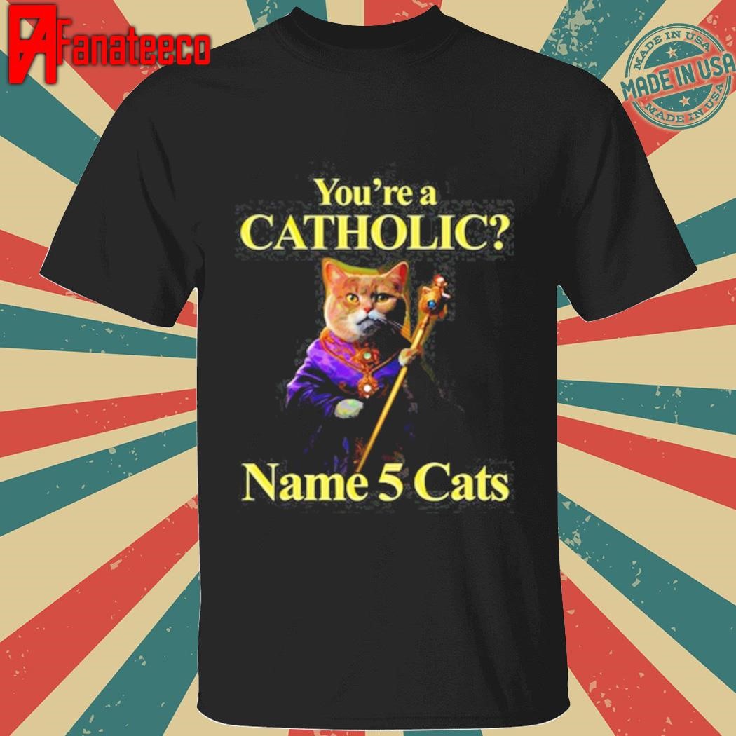 You're A Catholic Name 5 Cats Hoodie