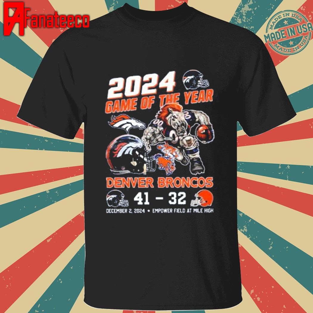 2024 Game Of The Year Broncos 41-32 Browns Shirt