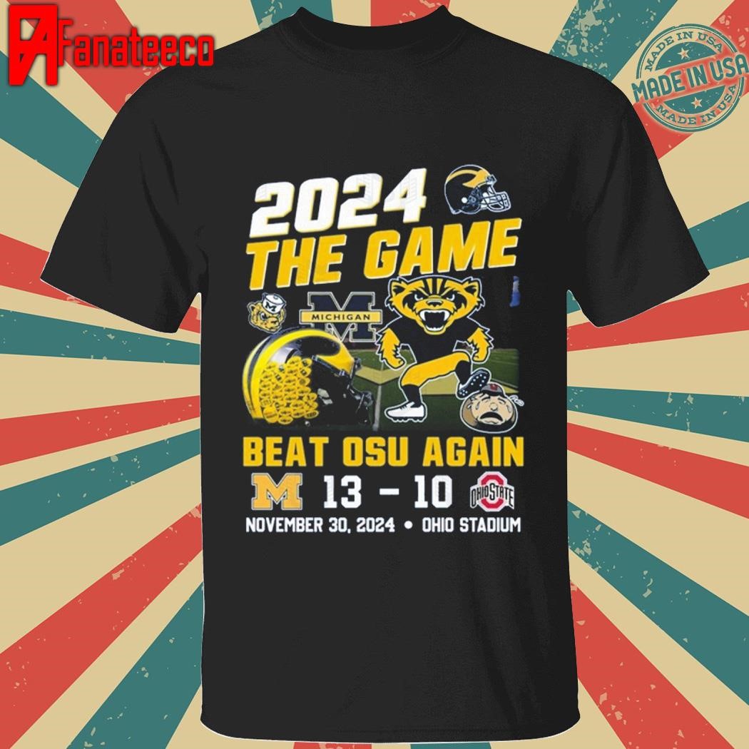 2024 The Game Michigan Wolverines Beat Osu Again shirt