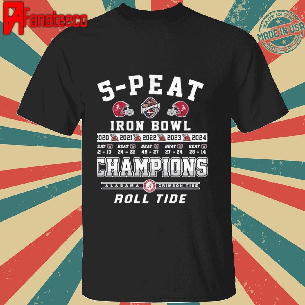 5-Peat 2024 Iron Bowl Champions Alabama Crimson Tide Roll Tide shirt