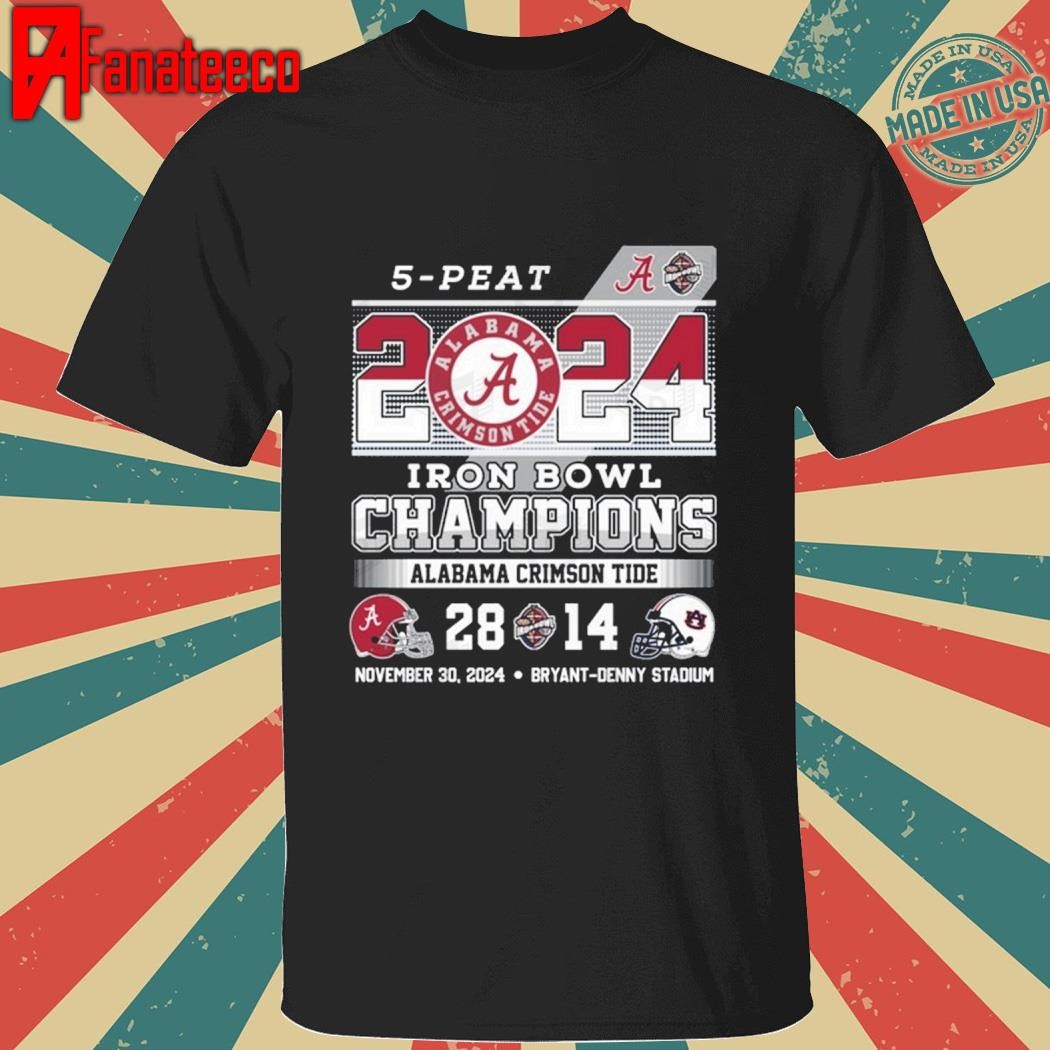 5-Peat 2024 Iron Bowl Champions Alabama Crimson Tide shirt