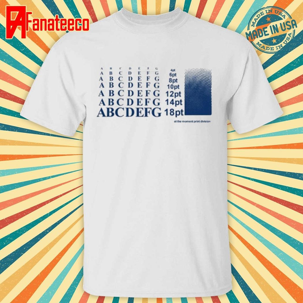 Abcdefg At The Moment Shirt