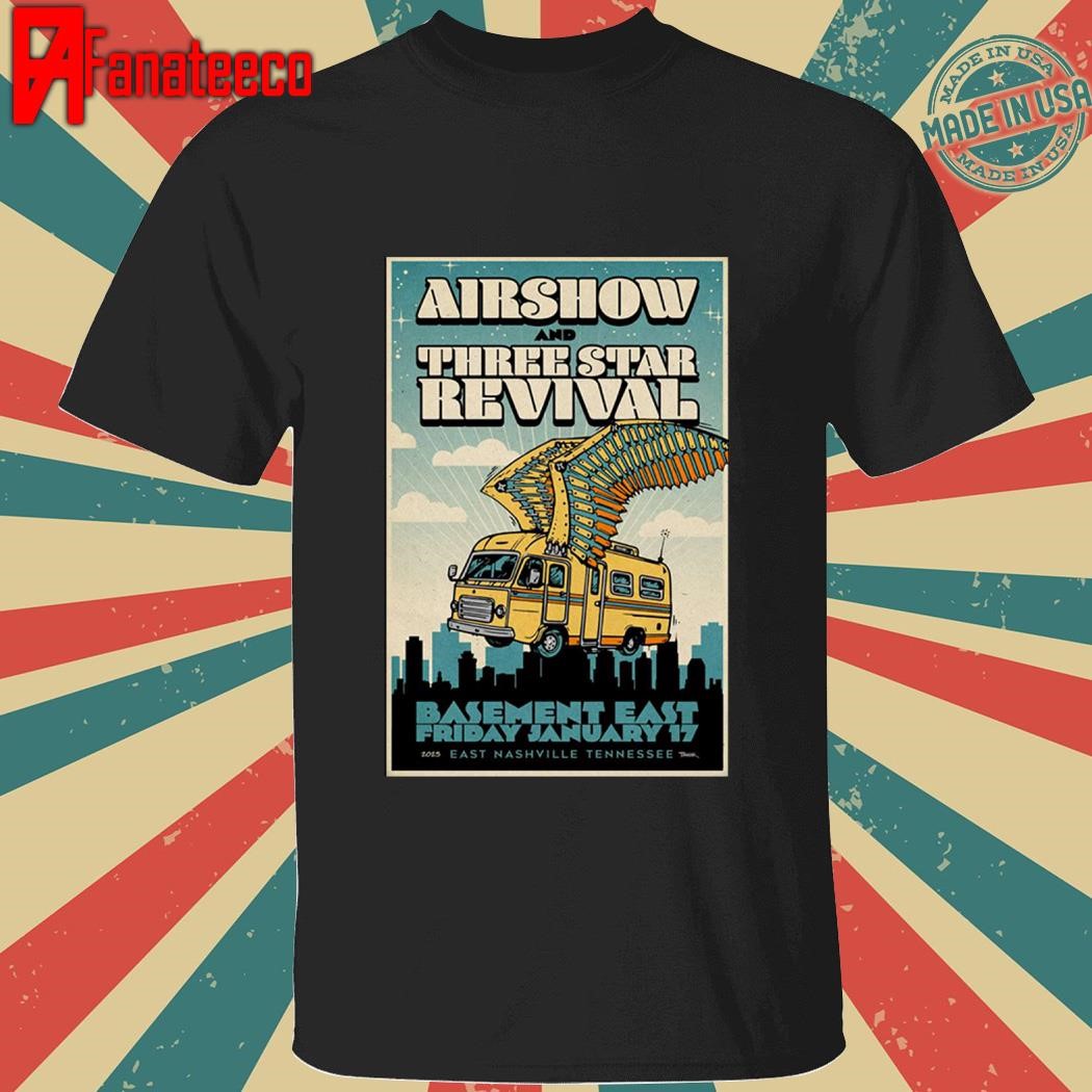 Airshow And Three Star Revival The Basement East In Nashville TN January 17 2025 shirt