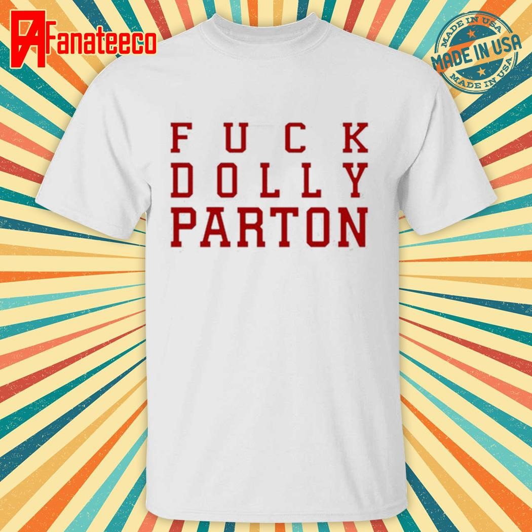 Awesome Fuck Dolly Parton Shirt