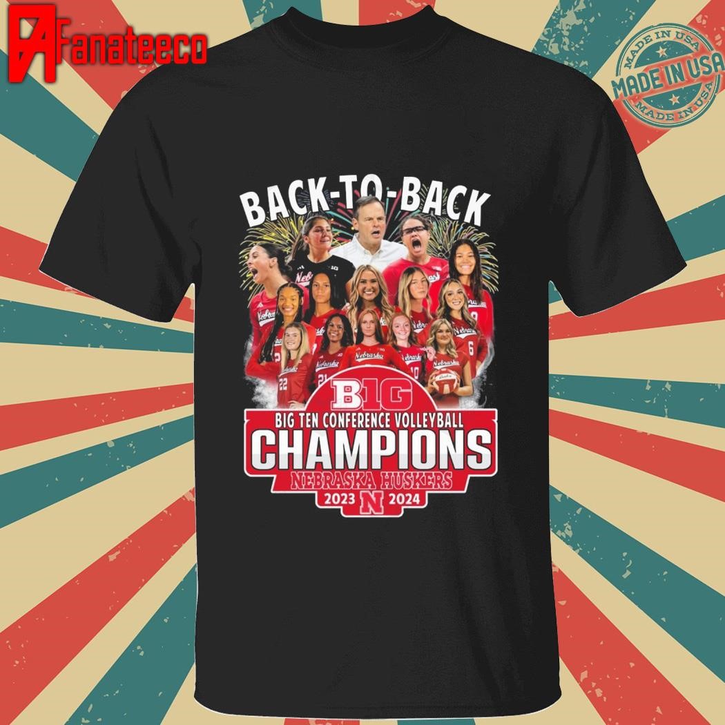 Back To Back Big Ten Coference Volleyball Champions Nebraska Cornhuskers 2023-2024 shirt