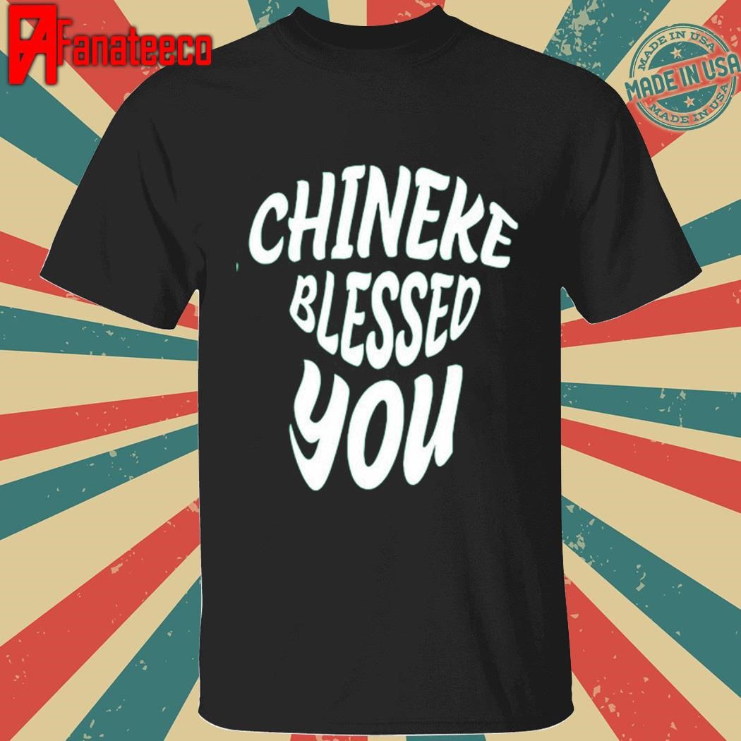 Choctiv Chineke Blessed You Shirt