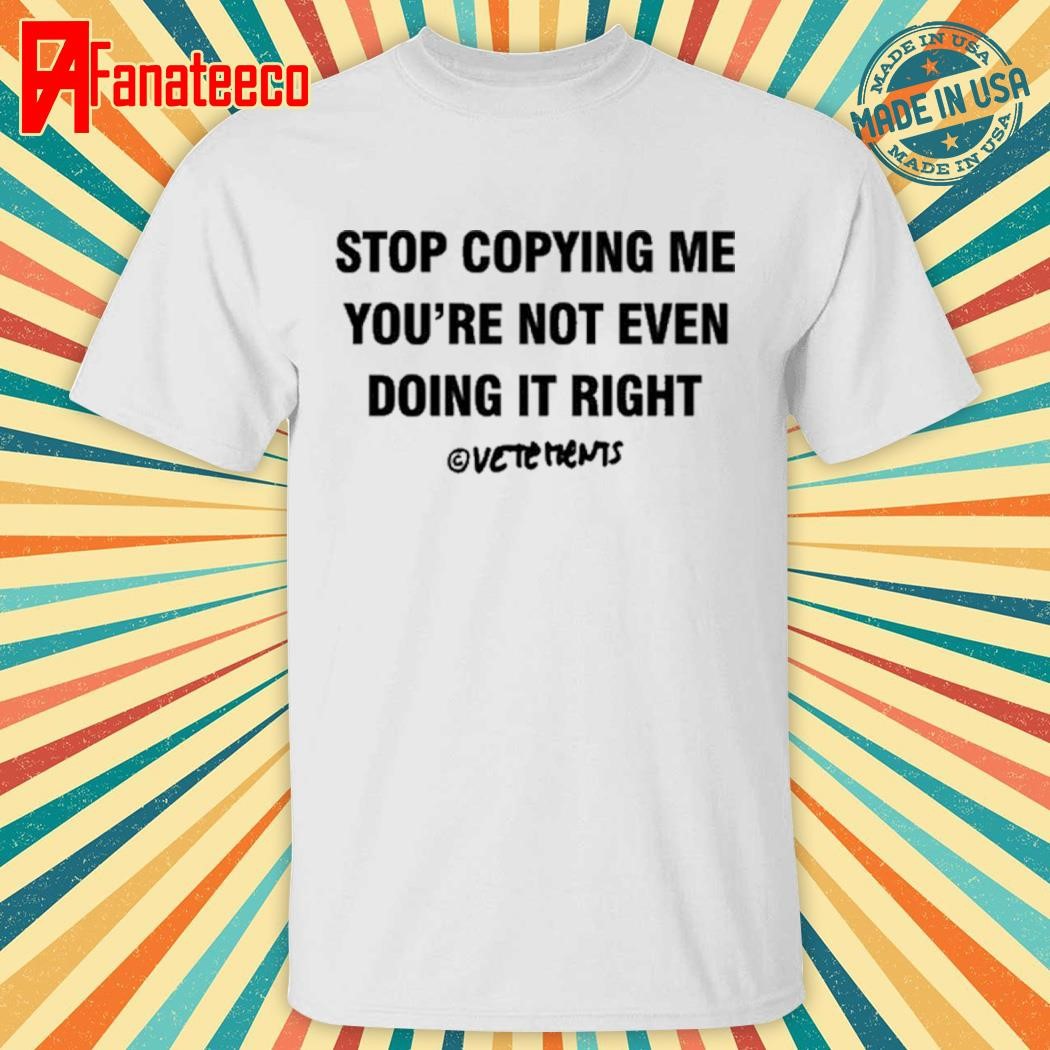 Chris Brown Wearing Stop Copying Me You're Not Even Doing It Right shirt