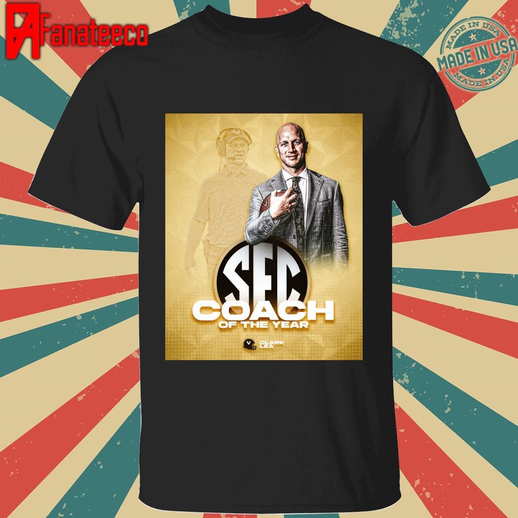 Clark Lea Is the SEC Coach Of the year shirt