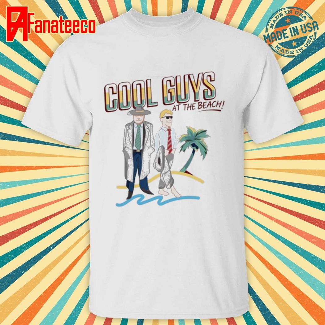 Cool Guys At The Beach Shirt