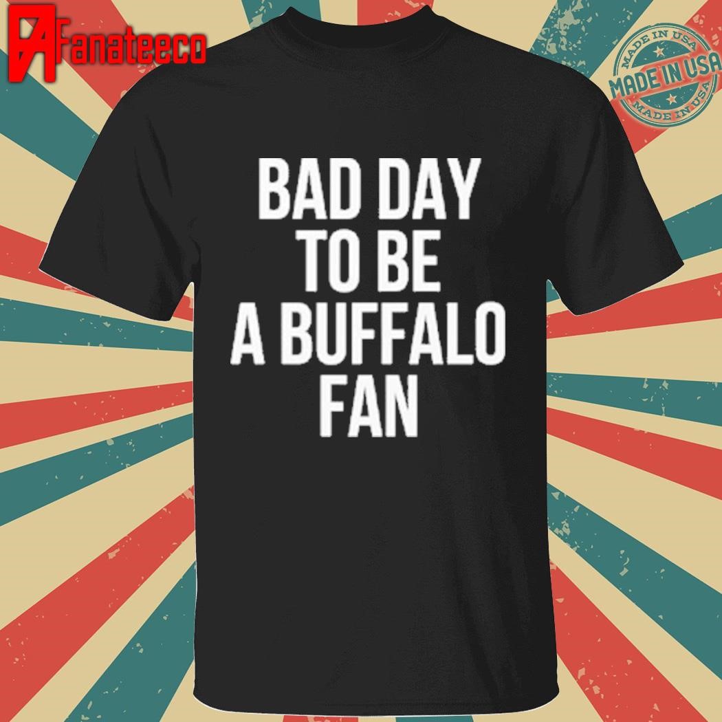 Dan Campbell Bad Day To Be A Buffalo Fan Shirt