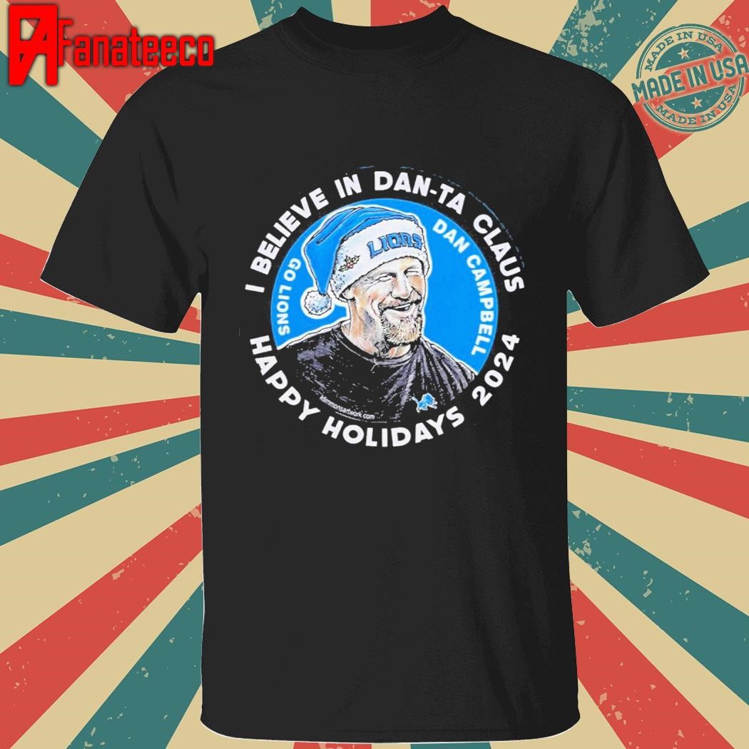 Dan Campbell I Believe In Dan-ta Claus Happy Holidays 2024 Shirt