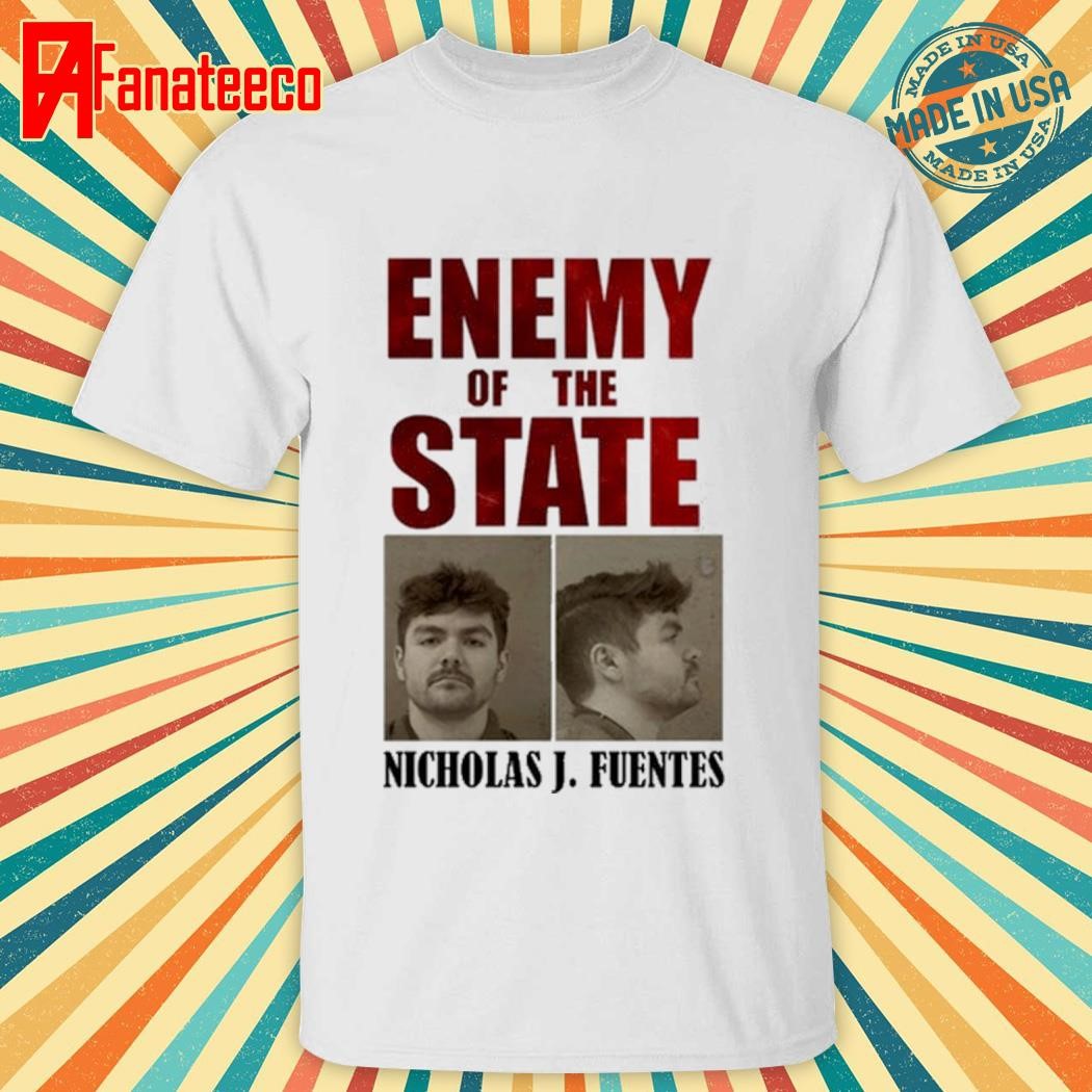 Enemy Of The State Nicholas J. Fuentes Shirt