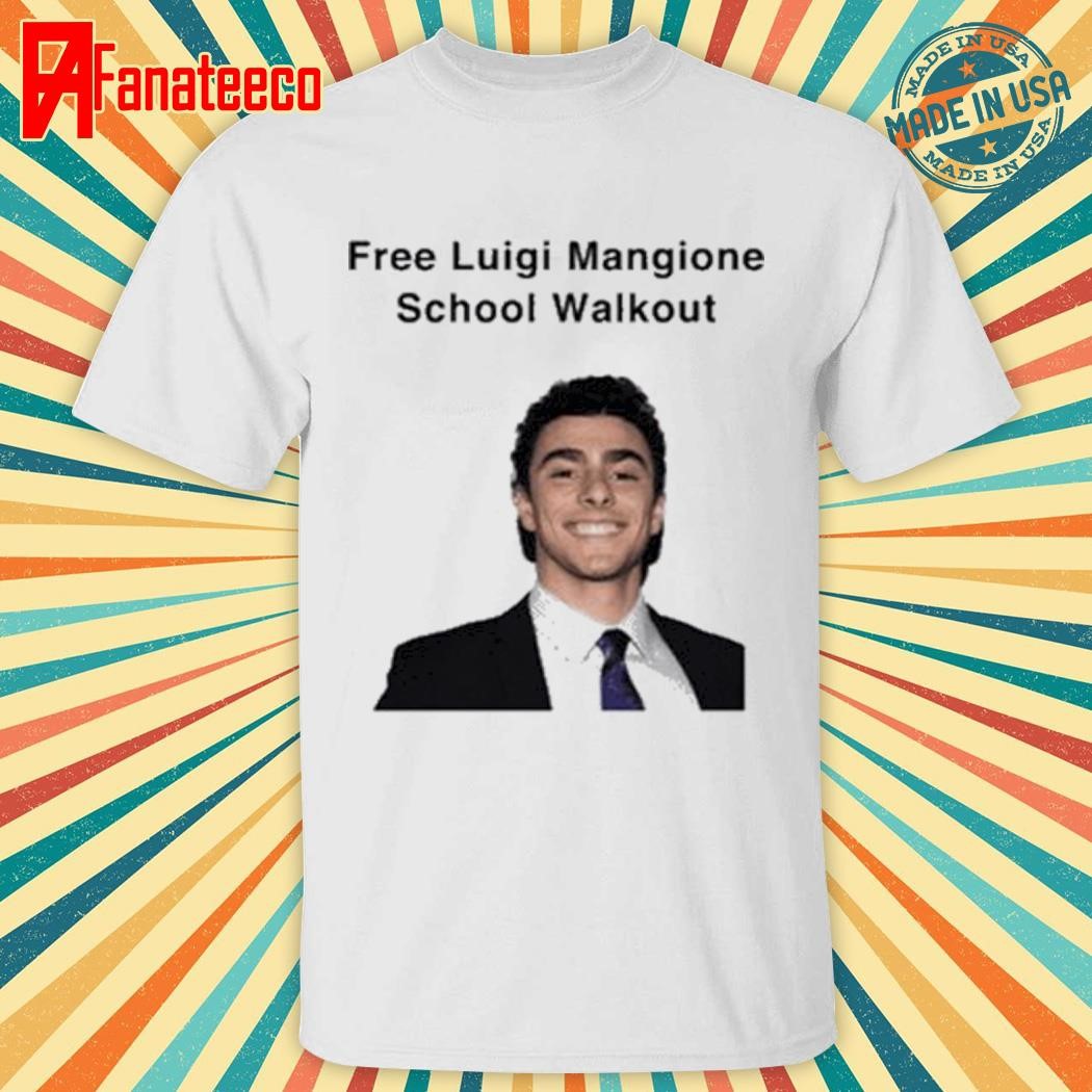 Free Luigi Mangione School Walkout Shirt