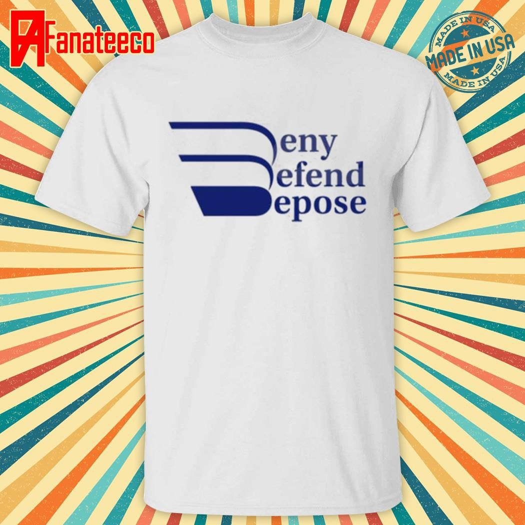 Funny Official Deny Defend Depose Shirt