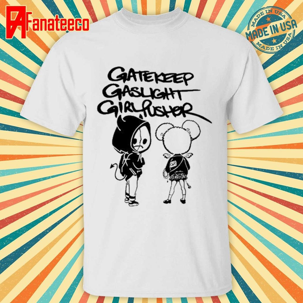 Gatekeep Gaslight Girl Pusher Music Bidness shirt