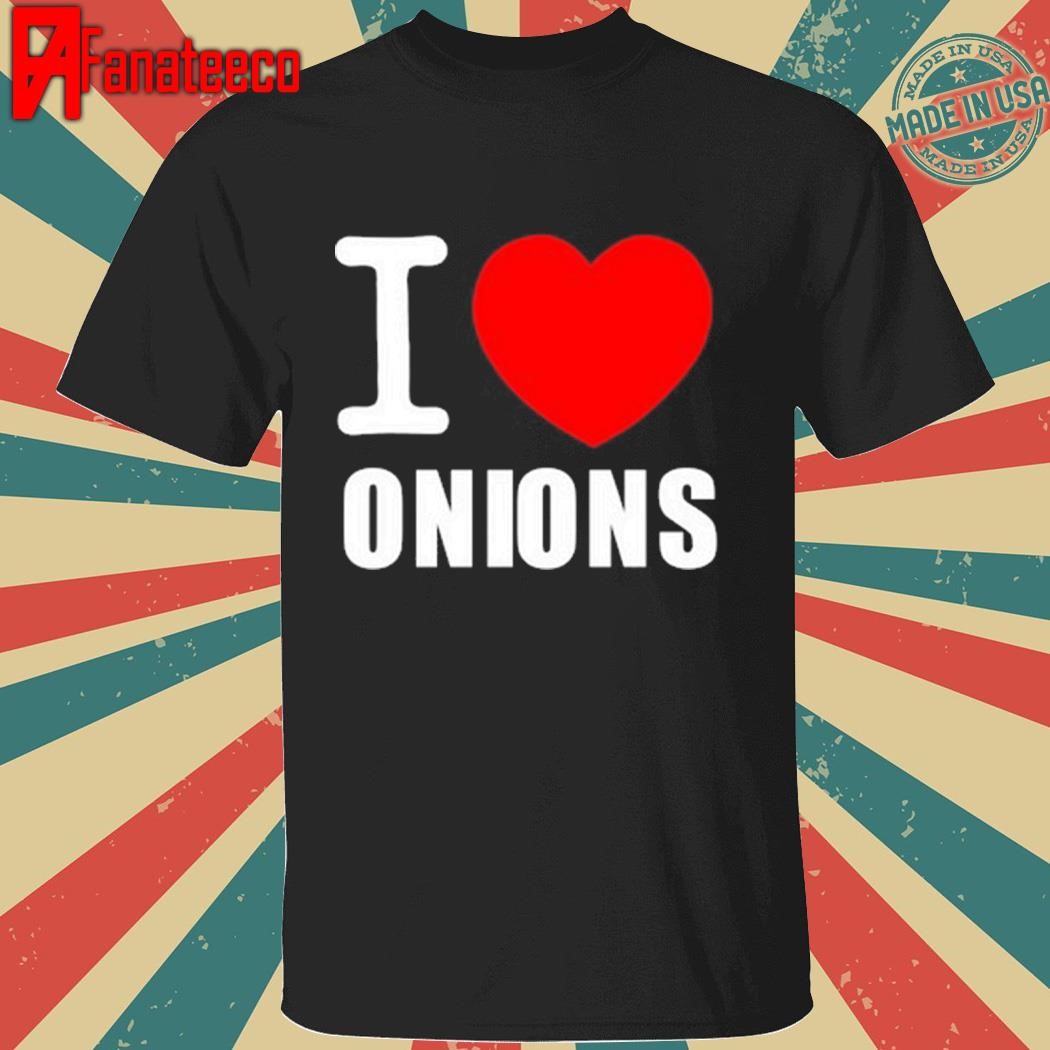 I Love Onions shirt