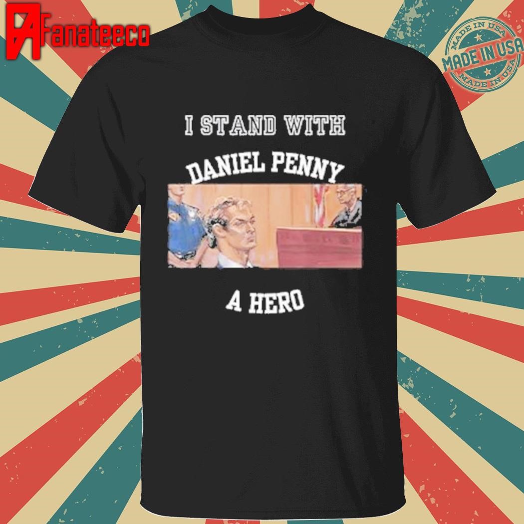 I Stand With Daniel Penny A Hero Shirt