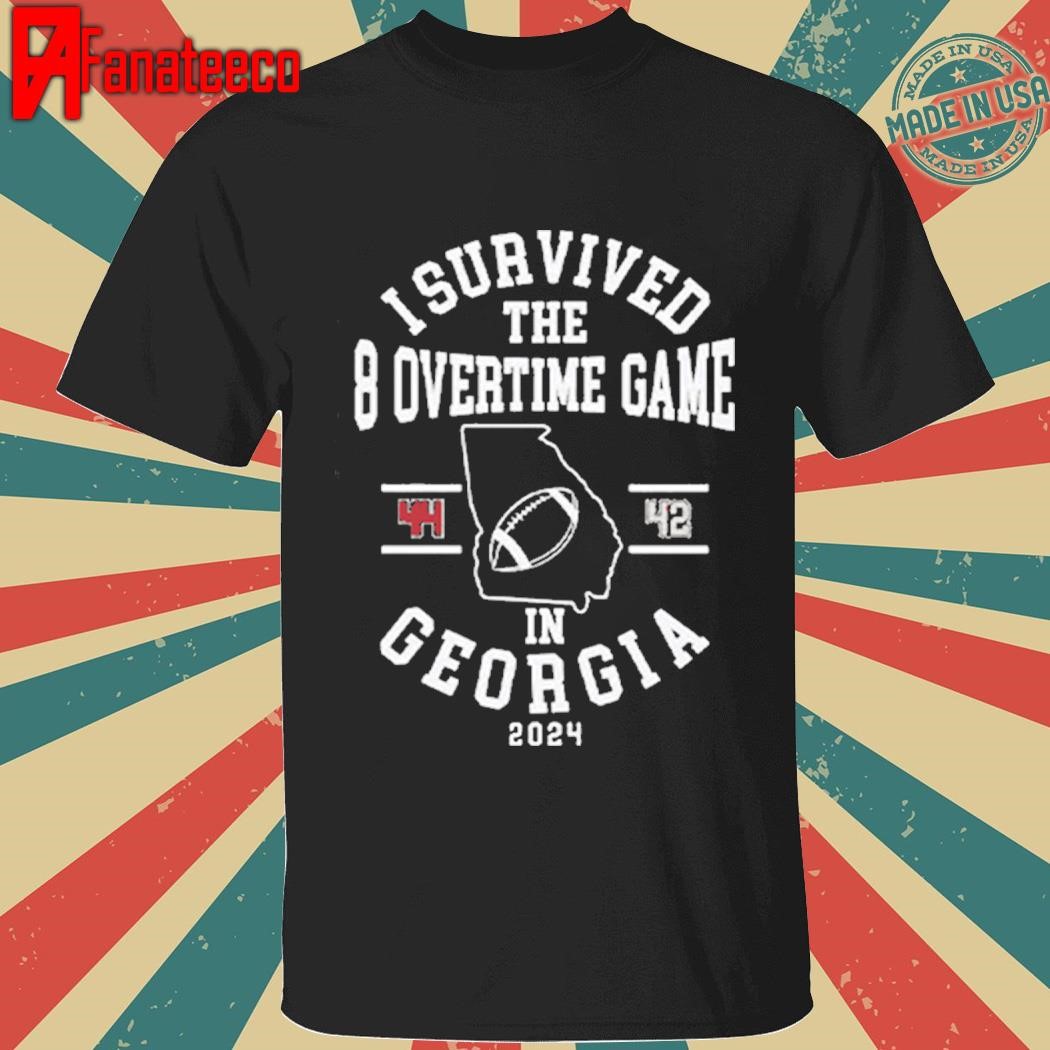 I Survived The 8 Overtime Game In Georgia 44-42 2024 Shirt