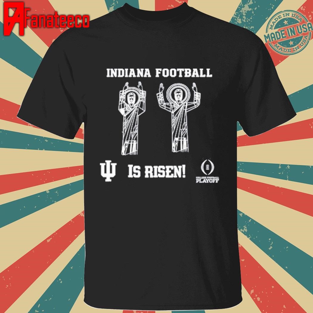 Indiana Football Is Risen Shirt